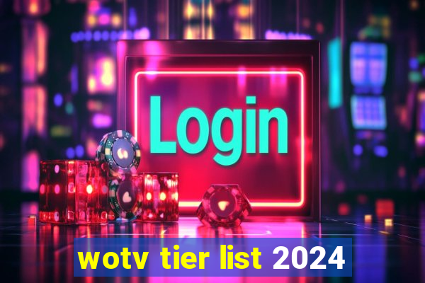 wotv tier list 2024